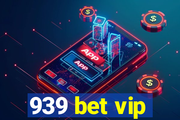 939 bet vip